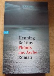 Boetius, Henning  Phnix aus Asche - Roman. 
