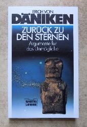 Dniken, Erich von  Zurck zu den Sternen - Argumente fr das Unmgliche. 