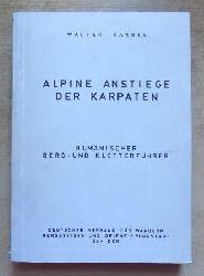 Kargel, Walter  Alpine Anstiege der Karpaten - Rumnischer Berg- und Kletterfhrer. 