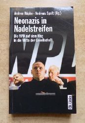 Rpke, Andrea und Andreas Speit  Neonazis in Nadelstreifen - Die NPD auf dem Weg in die Mitte der Gesellschaft. 