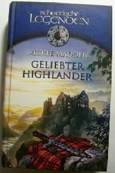Madden, Mickee  Geliebter Highlander - Schottische Legenden. 