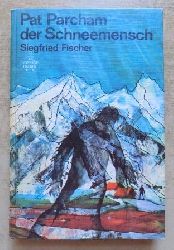 Fischer, Siegfried  Pat Parcham, der Schneemensch. 
