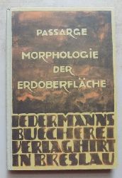 Passarge, Siegfried  Morphologie der Erdoberflche. 