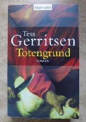 Gerritsen, Tess  Totengrund. 