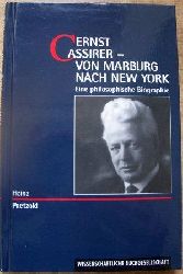 Paetzold, Heinz  Ernst Cassirer - von Marburg nach New York - Eine philosophische Biographie. 