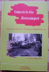 Haferkorn, Hans  Ostwrts bis Sewastopol - Mit einer Infanterie-Division in Sowjetrussland. 