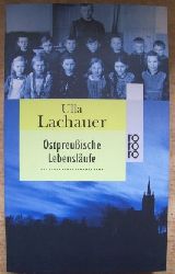 Lachauer, Ulla  Ostpreuische Lebenslufe. 