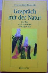 Lippe-Biesterfeld, Irene van  Gesprch mit der Natur - Ein Weg zu einem neuen Gleichgewicht. 