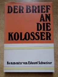 Schweizer, Eduard  Der Brief an die Kolosser. 