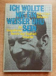 Schubert, Hans-Gert  Ich wollte nie ein weiser Uhu sein - Ein biografischer Bericht ber Siegfried Graupner. 