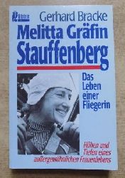 Bracke, Gerhard  Melitta Grfin Stauffenberg - Das Leben einer Fliegerin. 