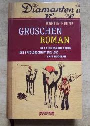 Keune, Martin  Groschenroman - Das aufregende Leben des Erfolgsschriftstellers Axel Rudolph. 