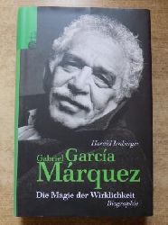 Irnberger, Harald  Gabriel Garcia Marquez - Die Magie der Wirklichkeit. Biographie. 