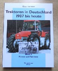 Herrmann, Klaus  Traktoren in Deutschland 1907 bis heute - Firmen und Fabrikate. 