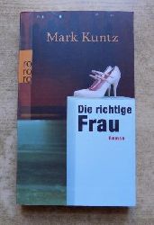 Kuntz, Mark  Die richtige Frau. 