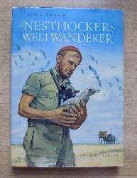 Kuhlemann, Peter  Nesthocker - Weltwanderer - Ein Buch von einsamen Inseln, wandernden Vgeln und Flug und Fahrt ber Land und Meer. 