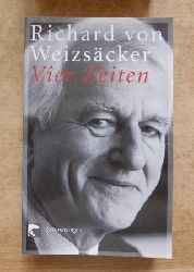 Weizscker, Richard von  Vier Zeiten - Erinnerungen. 
