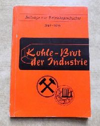 Diesener, Angelika  Kohle - Brot der Industrie - Zur Entwicklung der Vorgngerbetriebe des heutigen Braunkohlenwerkes Regis von der Grndung der  - Republik bis zum Abschlu des ersten Fnfjahrplanes 1949 bis 1955. 