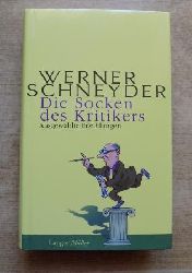 Schneyder, Werner  Die Socken des Kritikers - Ausgewhlte Erzhlungen. 