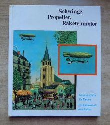 Htt, Wolfgang  Schwinge, Propeller, Raketenmotor - Ein Kunstbuch fr Kinder, ein Kinderbuch ber Kunst. 