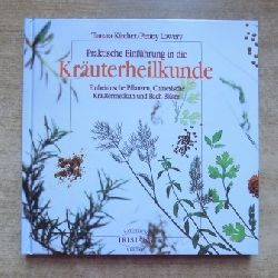 Kircher, Tamara und Penny Lowery  Kruterheilkunde - Einheimische Pflanzen, chinesische Krutermedizin und Bach-Blten. 