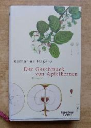 Hagena, Katharina  Der Geschmack von Apfelkernen. 