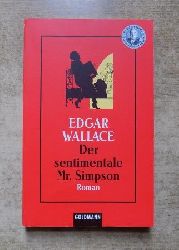 Wallace, Edgar  Der sentimentale Mr. Simpson. 