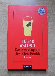 Wallace, Edgar  Das Steckenpferd des alten Derrick. 