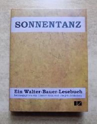 Hess, Gnter (Hrg.) und Jrgen (Hrg.) Jankofsky  Sonnentanz - Ein Walter-Bauer-Buch. 