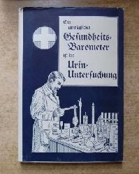 Belli, Adolf  Kurzlektionen der diagnostischen Harnanalyse - Ein untrgliches Gesundheits-Barometer ist die Urin-Untersuchung. 