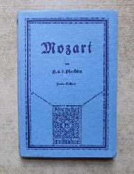 Pfordten, Hermann Freiherr v. d.  Mozart. 