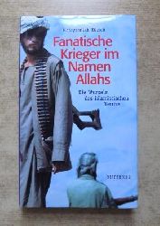 Hbsch, Hadayatullah  Fanatische Krieger im Namen Allahs - Die Wurzeln des islamistischen Terrors. 