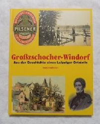 Franke, Werner  Grozschocher - Windorf - Aus der Geschichte eines Leipziger Ortsteils. 