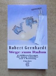 Gernhardt, Robert  Wege zum Ruhm - 13 Hilfestellungen fr junge Knstler und 1 Warnung. 
