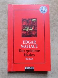 Wallace, Edgar  Der goldene Hades. 
