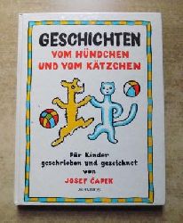 Capek, Josef  Geschichten vom Hndchen und vom Ktzchen - Fr Kinder geschrieben und gezeichnet. 