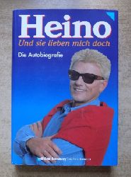 Heino  Und sie lieben mich doch - Die Autobiographie. 