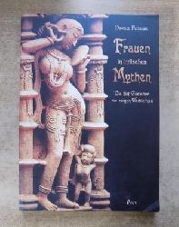 Pattanaik, Devdutt  Frauen in indischen Mythen - Die fnf Gesichter der ewigen Weiblichkeit. 