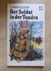 Pantelejew, L.  Der Soldat in der Tundra. 
