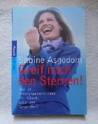 Asgodom, Sabine  Greif nach den Sternen! - Die 24 Erfolgsgeheimnisse fr Glck, Geld und Gesundheit. 