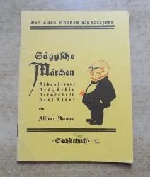 Kunze, Albert  Sggsche Mrchen - Aschenbreedl, Rodgbbjn, Dornreesjn, Drei Rdsl. 