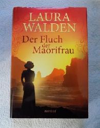 Walden, Laura  Der Fluch der Maorifrau - Roman. 