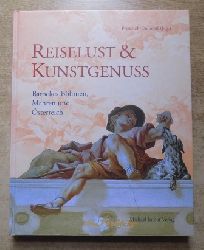 Pollero, Friedrich (Hrg.)  Reiselust & Kunstgenuss - Barockes Bhmen, Mhren und sterreich. 