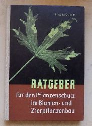 Mller, Ernst Werner  Ratgeber fr den Pflanzenschutz im Blumen- und Zierpflanzenbau. 