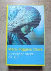 Clark, Mary Higgins  Mondlicht steht dir gut. 