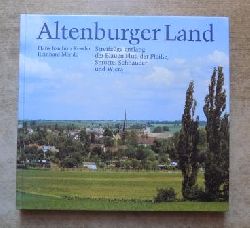 Kessler, Hans Joachim  Altenburger Land - Streifzge entlang der Blauen Flut, der Pleie, Sprotte, Schnauder und Wiera. 