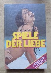 Harkel, R. L.  Spiele der Liebe. 