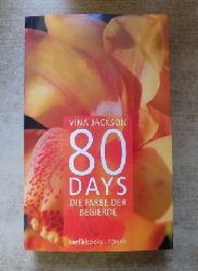 Jackson, Vina  80 Days - Die Farbe der Begierde. 
