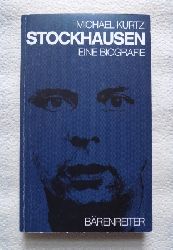 Kurtz, Michael  Stockhausen - Eine Biographie. 