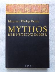 Remy, Maurice Philip  Mythos Bernsteinzimmer. 